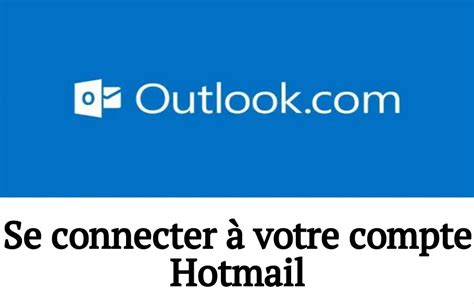 connexion hotmail|Connexion à ma boîte Hotmail